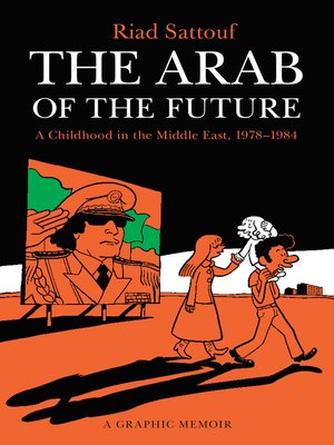 cover image of The Arab of the Future 1: A Childhood in the Middle East, 1978-1984